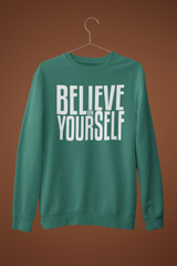 BELIEVE IN YOURSELF SWEATSHIRT