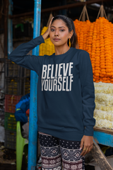 BELIEVE IN YOURSELF SWEATSHIRT
