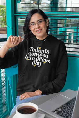 Today is going to be a great day Hoodie - Image #3