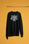 Today is going to be a great day Sweatshirt - Image #1